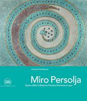 Miro Persolja. Opere della Collezione Nicola e Domenico Lupo. Ediz. italiana e inglese