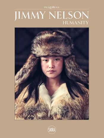 Jimmy Nelson. Humanity. Ediz. illustrata  - Libro Skira 2023, Fotografia | Libraccio.it