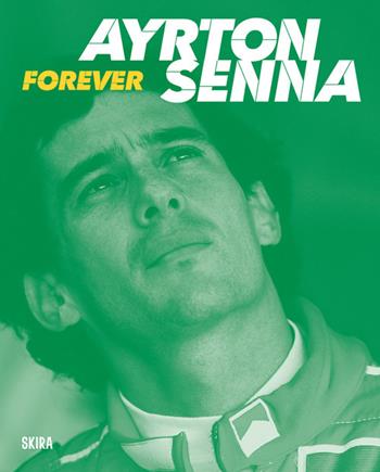 Ayrton Senna. Forever  - Libro Skira 2024, Fotografia | Libraccio.it