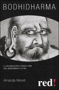Bodhidharma - Amanda Morelli - Libro Red Edizioni 2009, Economici di qualità | Libraccio.it