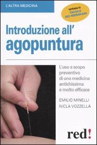 Introduzione all'agopuntura - Emilio Minelli, Nicla Vozzella - Libro Red Edizioni 2009, L' altra medicina | Libraccio.it