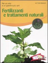 Fertilizzanti e trattamenti naturali - Victor Renaud - Libro Red Edizioni 2010, Verde in casa | Libraccio.it
