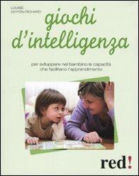 Giochi d'intelligenza - Louise Doyon-Richard - Libro Red Edizioni 2010, Genitori e figli | Libraccio.it