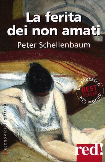 La ferita dei non amati - Peter Schellenbaum - Libro Red Edizioni 2015, Economici di qualità | Libraccio.it