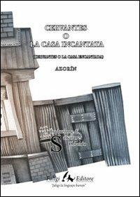 Cervantes o la casa incantata - Antonio Azorín - Libro Faligi 2013, Metrò | Libraccio.it