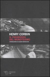 Il paradosso del monoteismo - Henry Corbin - Libro Mimesis 2010, Volti | Libraccio.it