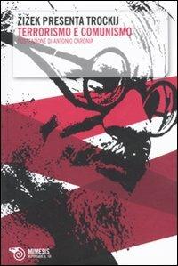 Zizek presenta Trockij. «Terrorismo e comunismo» - Slavoj Zizek - Libro Mimesis 2010, Ripensare il '68 | Libraccio.it