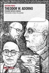 Theodor W. Adorno. Pensiero critico e musica