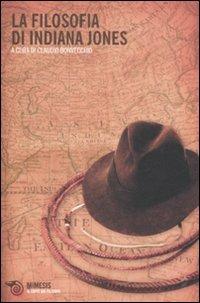 La filosofia di Indiana Jones  - Libro Mimesis 2011, Il caffè dei filosofi | Libraccio.it