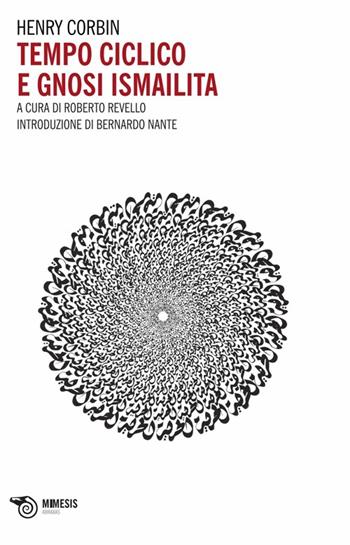 Tempo ciclico e gnosi ismailita - Henry Corbin - Libro Mimesis 2013, Abraxas | Libraccio.it
