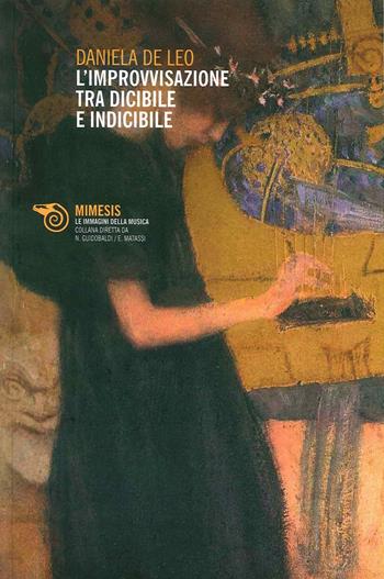 L'improvvisazione tra dicibile e indicibile - Daniela De Leo - Libro Mimesis 2014, Le immagini della musica | Libraccio.it
