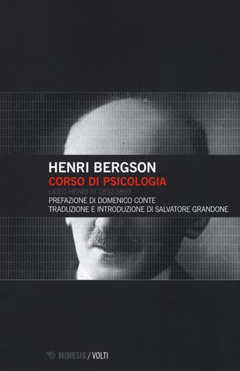 Corso di psicologia. Liceo Henri IV 1892-1893 - Henri Bergson - Libro Mimesis 2017, Volti | Libraccio.it