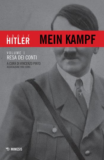Mein Kampf. Vol. 1: Resa dei conti - Adolf Hitler - Libro Mimesis 2017, Mimesis | Libraccio.it
