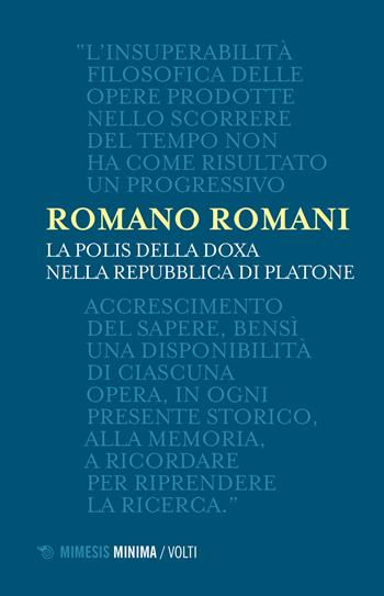 La polis della doxa nella Repubblica di Platone - Romano Romani - Libro Mimesis 2020, Volti | Libraccio.it