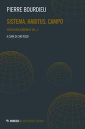 Sociologia generale. Vol. 2: Sistema, habitus, campo.