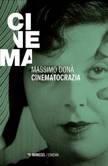 Cinematocrazia - Massimo Donà - Libro Mimesis 2021, Mimesis-Cinema | Libraccio.it