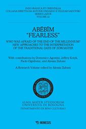 Abebim «Fearless». Who was afraid of the end of the Millennium? New approaches to the interpretation of the traditional date of Zoroaster