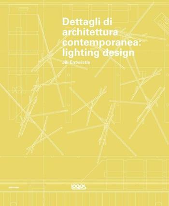 Dettagli di architettura contemporanea. Lighting design. Con CD-ROM  - Libro Logos 2012 | Libraccio.it
