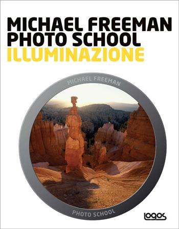 Photo school. Illuminazione - Michael Freeman - Libro Logos 2012 | Libraccio.it