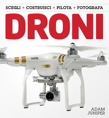 Droni - Adam Juniper - Libro Logos 2016 | Libraccio.it