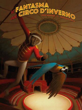 Il fantasma del circo d'inverno. Ediz. a colori - Fred Bernard - Libro Logos 2017, Gli albi della Ciopi | Libraccio.it