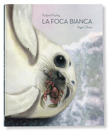 La foca bianca - Rudyard Kipling - Libro Logos 2019, I classici della Ciopi | Libraccio.it