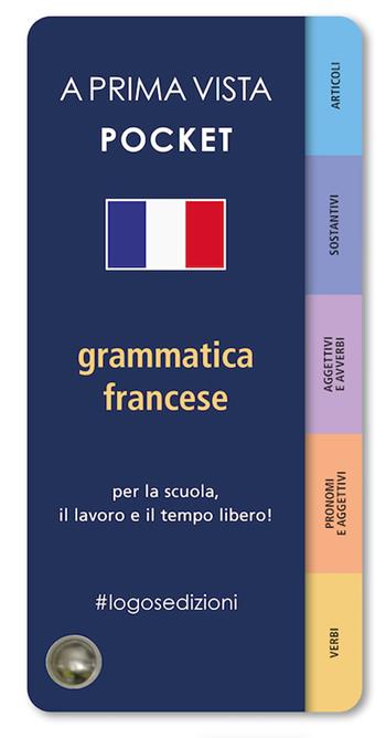 A prima vista pocket: grammatica francese  - Libro Logos 2023, A prima vista | Libraccio.it