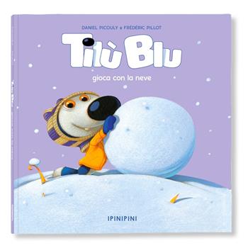 Tilù Blu gioca con la neve. Ediz. a colori - Daniel Picouly, Frédéric Pillot - Libro Logos 2023, Ipinipini | Libraccio.it