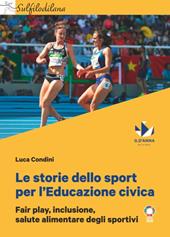 Le storie dello sport per l'Educazione civica. Fair play, inclusione, salute alimentare degli sportivi