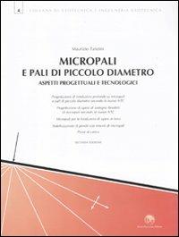 Micropali e pali di piccolo diametro. Aspetti progettuali e tecnologici - Maurizio Tanzini - Libro Flaccovio Dario 2011, Geotecnica | Libraccio.it