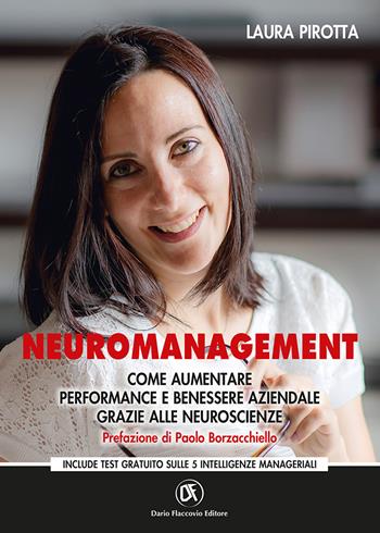 Neuromanagement. Come aumentare performance e benessere aziendale grazie alle neuroscienze - Laura Pirotta - Libro Flaccovio Dario 2020, Web book | Libraccio.it