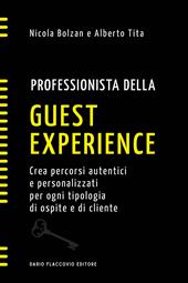 Professionista della guest experience. Crea percorsi autentici e personalizzati per ogni tipologia di ospite e di cliente