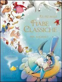 Le più belle fiabe classiche per sognare. Ediz. illustrata - Silvia Provantini - Libro Gribaudo 2010 | Libraccio.it