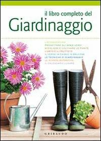 Il libro completo del giardinaggio  - Libro Gribaudo 2010 | Libraccio.it