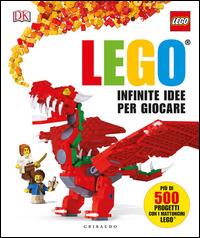 Infinite idee per giocare. Lego. Ediz. illustrata  - Libro Gribaudo 2014, Giochi creativi | Libraccio.it