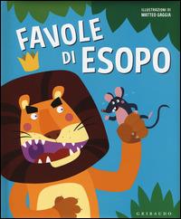 Favole di Esopo. Ediz. illustrata - Esopo - Libro Gribaudo 2014, Le grandi raccolte | Libraccio.it