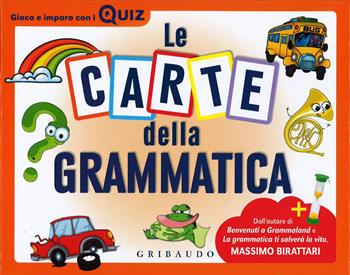 Le carte della grammatica. Ediz. a colori. Con 100 Carte - Massimo Birattari - Libro Gribaudo 2015, Gioco e imparo con i quiz | Libraccio.it