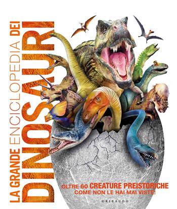 La grande enciclopedia dei dinosauri - John Woodward, Darren Naish - Libro Gribaudo 2015, Enciclopedia per ragazzi | Libraccio.it