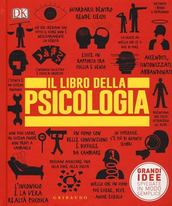 Il libro della psicologia. Grandi idee spiegate in modo semplice  - Libro Gribaudo 2016, Straordinariamente | Libraccio.it