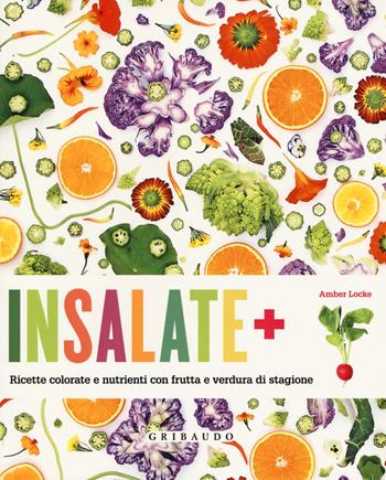 Insalate + ricette colorate e nutrienti con frutta e verdura di stagione - Amber Locke - Libro Gribaudo 2017, Sapori e fantasia | Libraccio.it