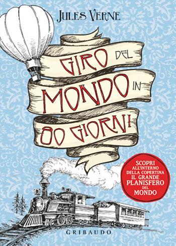 Il giro del mondo in 80 giorni. Con Poster - Jules Verne - Libro Gribaudo 2017, Vola la pagina | Libraccio.it