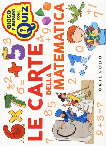 Le carte della matematica. Ediz. a colori. Con 100 Carte - Carlo Capararo - Libro Gribaudo 2017, Gioco e imparo con i quiz | Libraccio.it