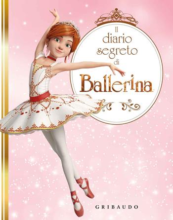 Il diario segreto di Ballerina  - Libro Gribaudo 2018 | Libraccio.it