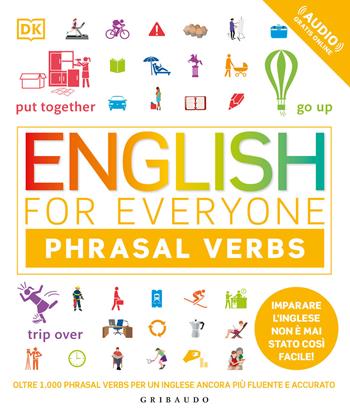 English for everyone. Phrasal verbs. Con File audio per il download - Trish Burrow - Libro Gribaudo 2021 | Libraccio.it
