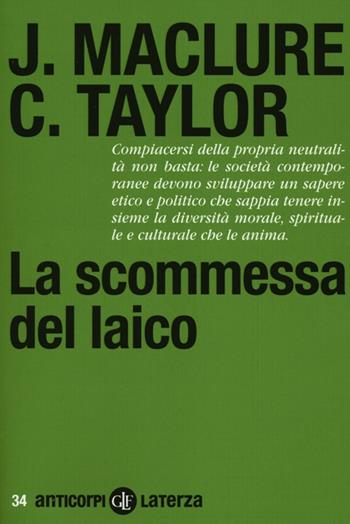 La scommessa del laico - Jocelyn Maclure, Charles Taylor - Libro Laterza 2013, Anticorpi | Libraccio.it