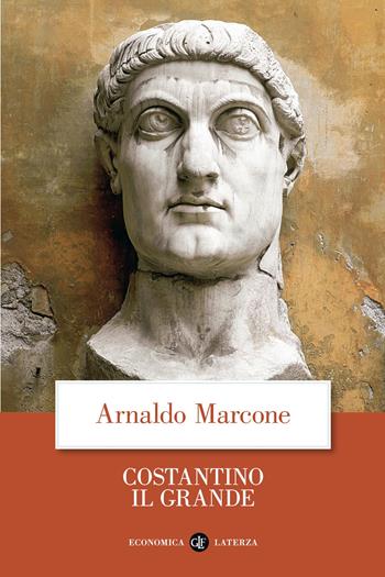 Costantino il Grande - Arnaldo Marcone - Libro Laterza 2013, Economica Laterza | Libraccio.it