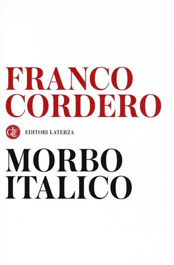 Morbo italico - Franco Cordero - Libro Laterza 2013, I Robinson. Letture | Libraccio.it