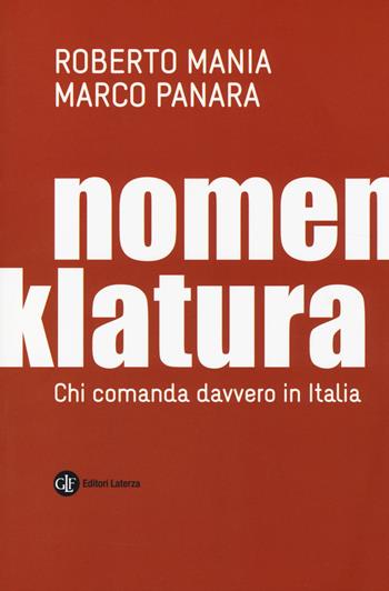 Nomenklatura. Chi comanda davvero in Italia - Roberto Mania, Marco Panara - Libro Laterza 2014, I Robinson. Letture | Libraccio.it