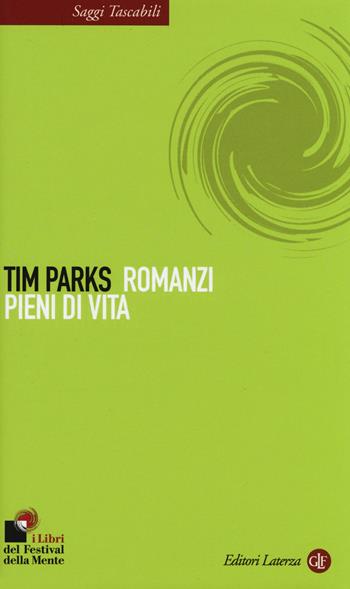 Romanzi pieni di vita - Tim Parks - Libro Laterza 2014, Saggi tascabili Laterza | Libraccio.it