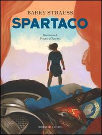 Spartaco - Barry Strauss, Paolo D'Altan - Libro Laterza 2014, Celacanto | Libraccio.it